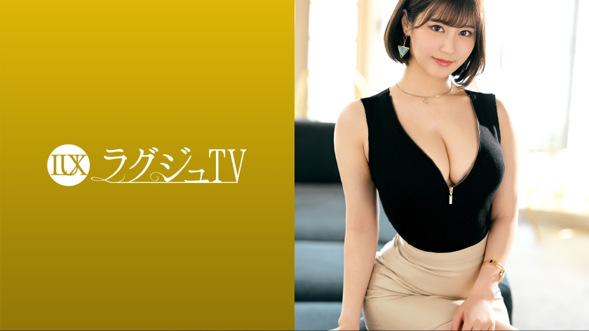 259LUXU-1621 ラグジュTV 1597 美人アナウンサーがラグジュTVに登場！濃厚な愛撫と激しいピスト
